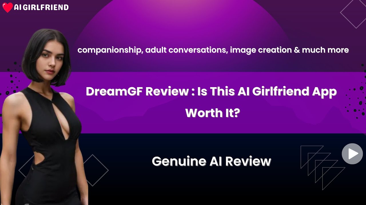 DreamGF 2025 Review: Can This AI App Revolutionize Companionship?