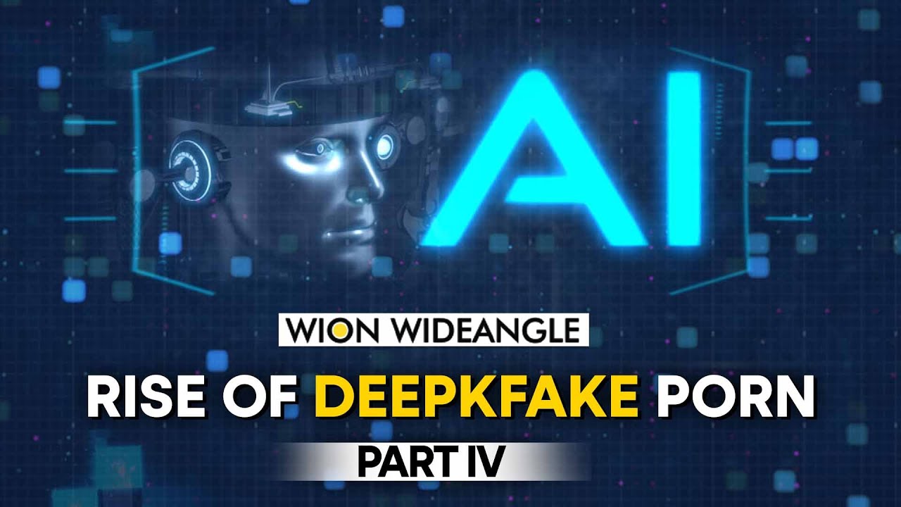 Deepfake porn - Are you the next target? | Part 4 | WION Wideangle