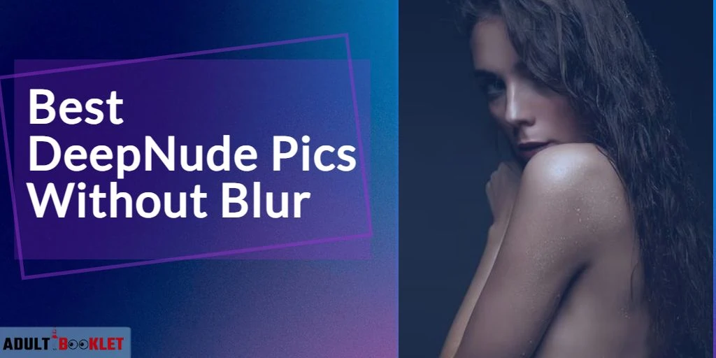 Best DeepNude Pics Without Blur