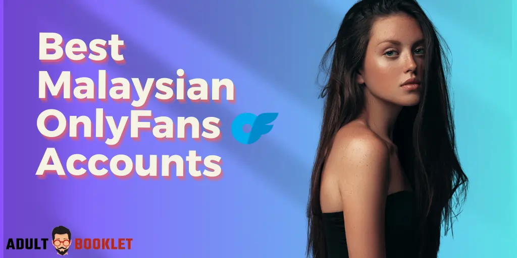 Best Malaysian OnlyFans Accounts