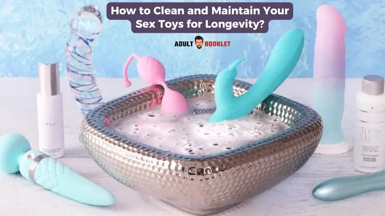 Clean and Maintain Your Sex Toys