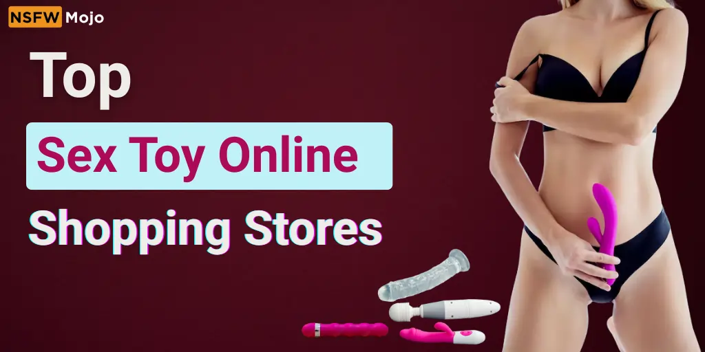 Top Sex Toy Online Shopping Stores