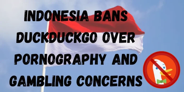 Indonesia Bans DuckDuckGo Over Pornography and Gambling Concerns